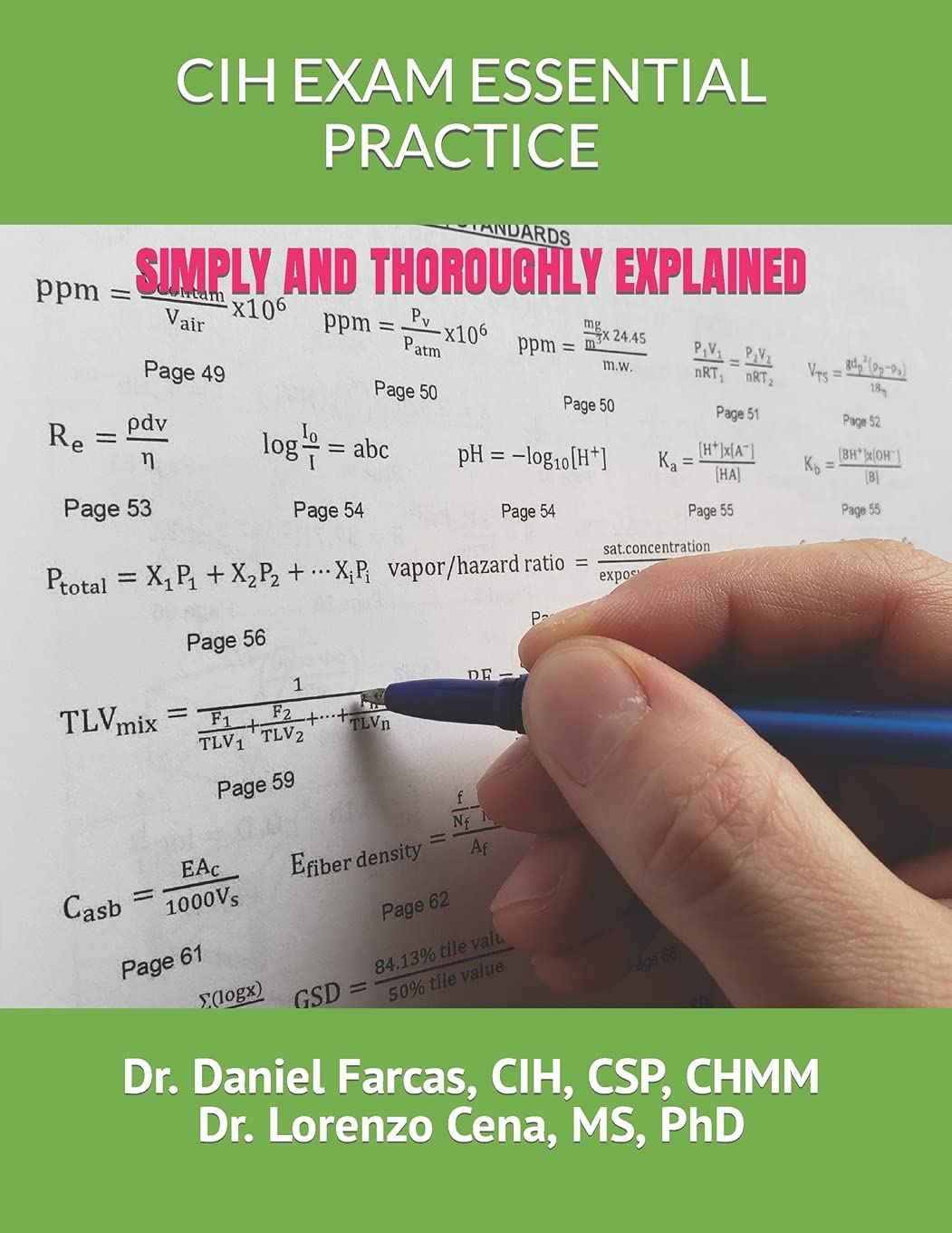 Cih Exam Essential Practice Simply and Thoroughly Explained: 1 (The Certified Occupational and Environmental Health Professional by Dr. Daniel Farcas Cih, Csp, Chmm)