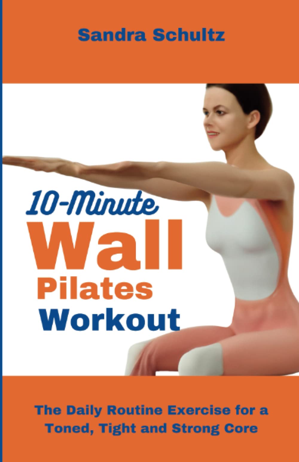 10-Minute Wall Pilates Workout: The Daily Routine Exercise for a Toned, Tight, and Strong Core