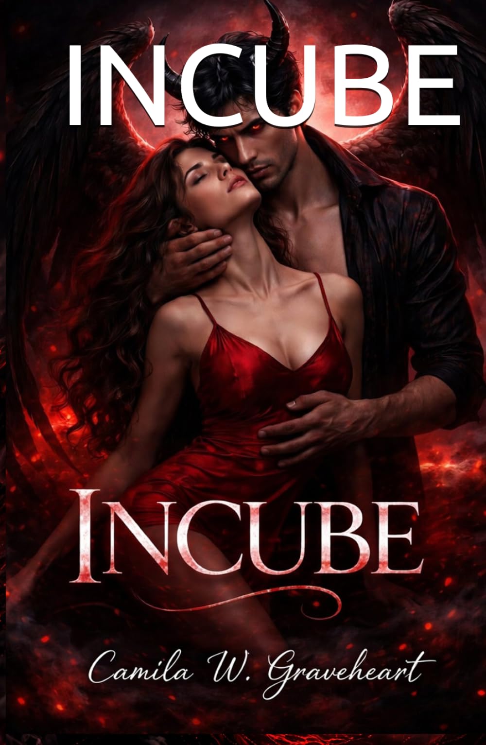 INCUBE: Romance Paranormale Sombre, Désir Interdit et Passion Surnaturelle Addictive (Dark Romance : Hommes Dominants, Obsession Dangereuse et Érotisme Psychologique Intense)