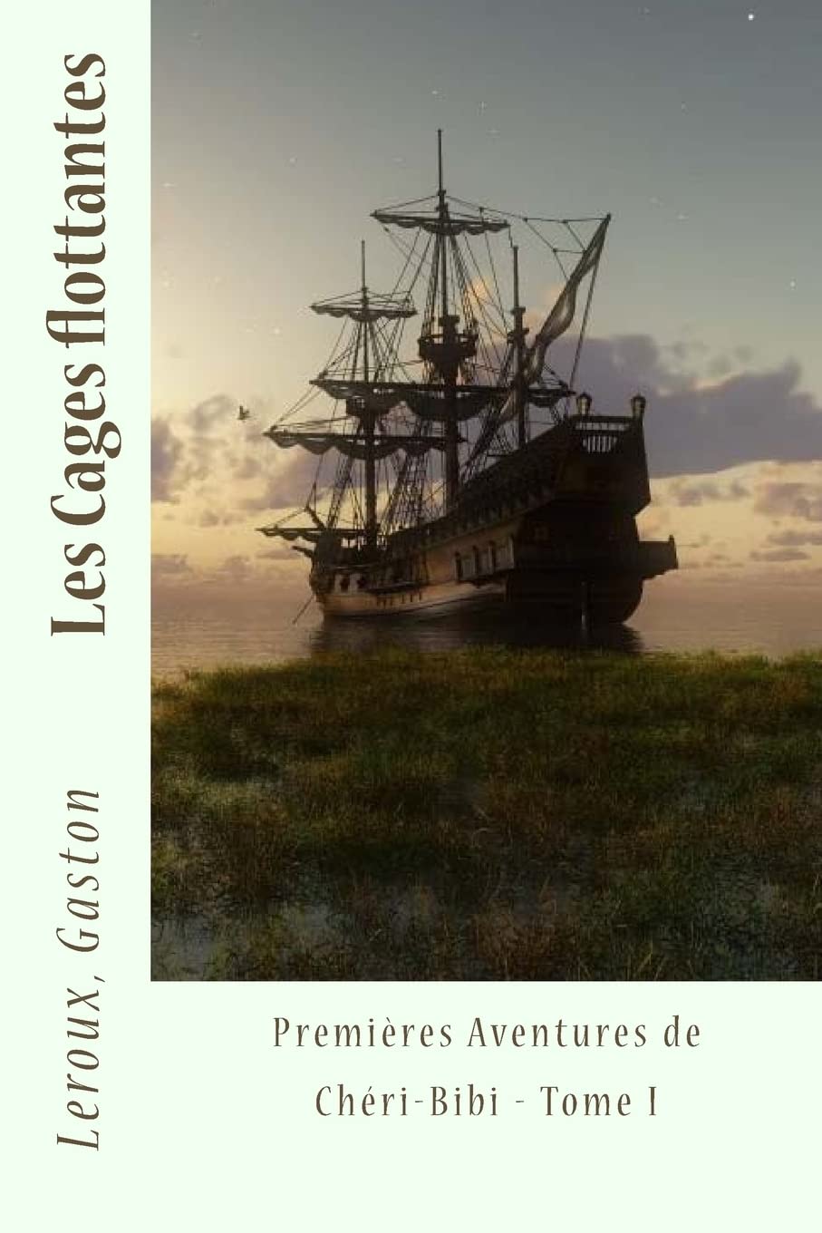 Les Cages flottantes: Premières Aventures de Chéri-Bibi - Tome I