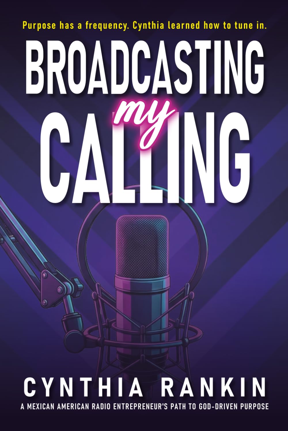 Broadcasting My Calling: A Mexican American Radio Entrepreneur's Path To God Driven Purpose