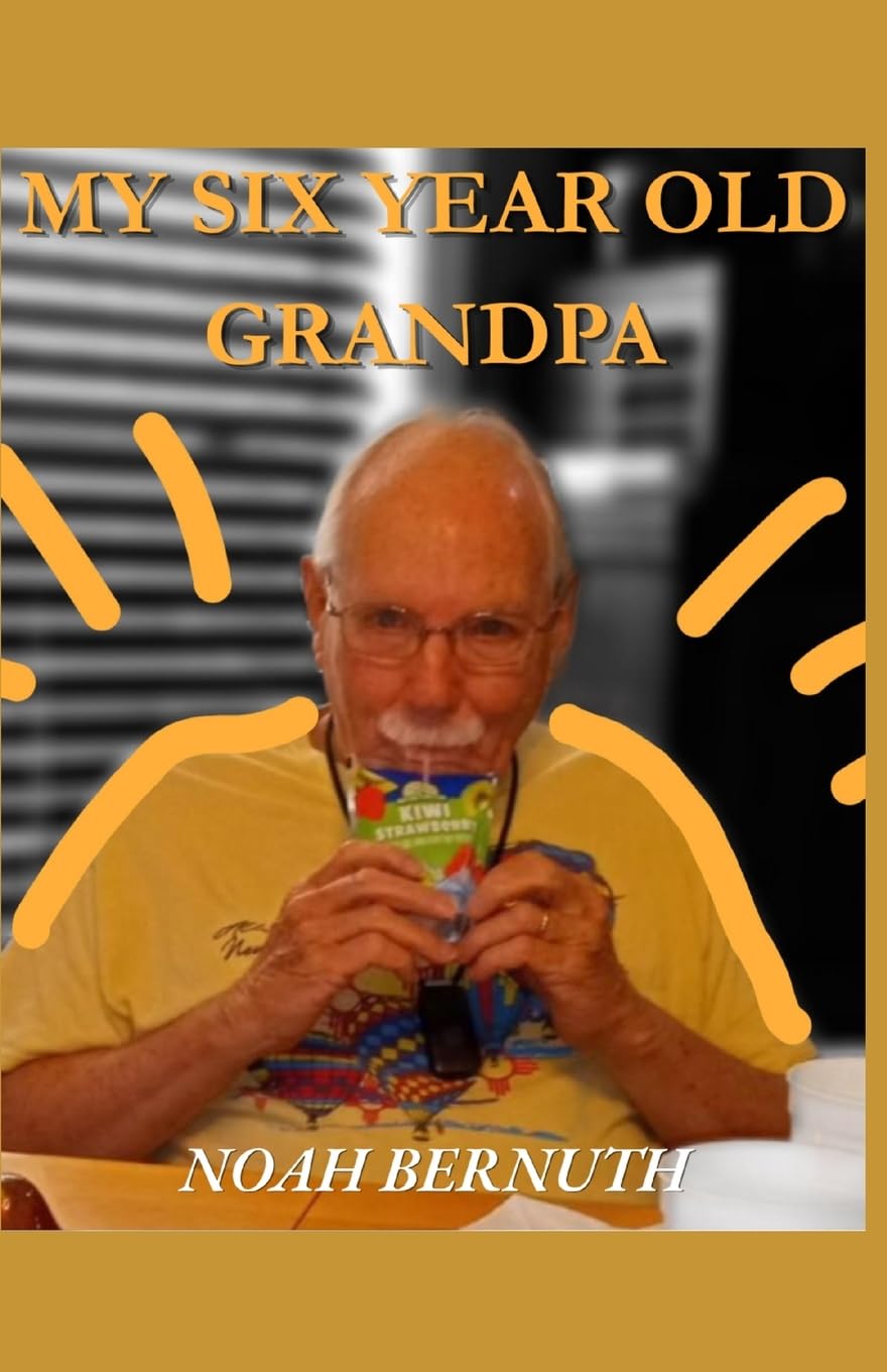 My Six Year Old Grandpa