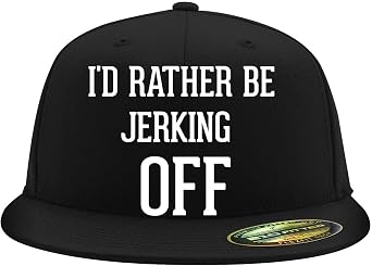 Id Rather Be Jerking Off - Flexfit 6210 Structured Flat Bill Fitted Hat | Baseball Cap for Men and Women | Snapback Closure