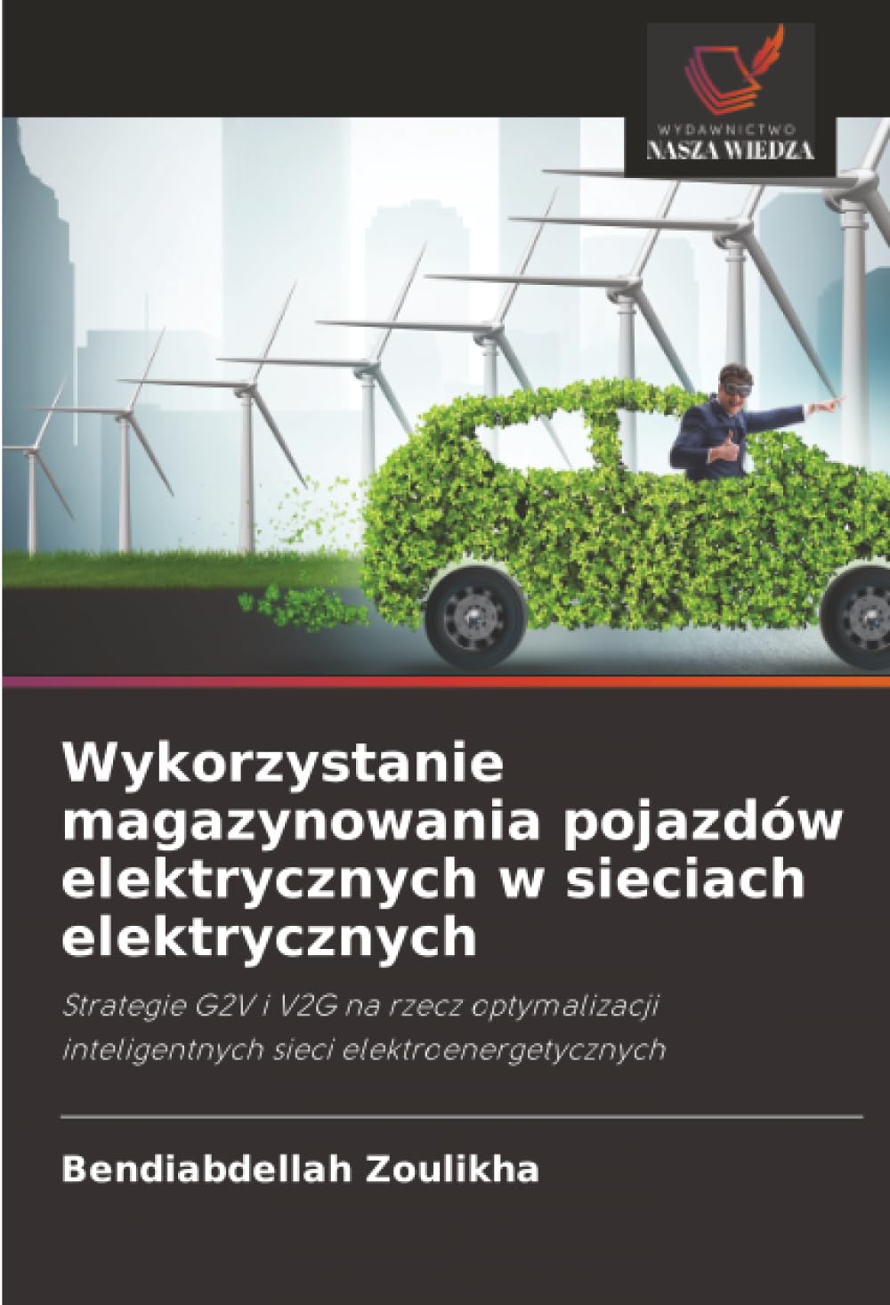Wykorzystanie magazynowania pojazdów elektrycznych w sieciach elektrycznych: Strategie G2V i V2G na rzecz optymalizacji inteligentnych sieci elektroenergetycznych