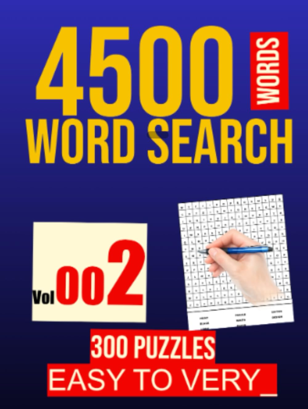 300 "WORD SEARCH PUZZLE": 4500 WORDS: VOL . 002 (300 WORD SEARCH PUZZLE IN EACH BOOK)