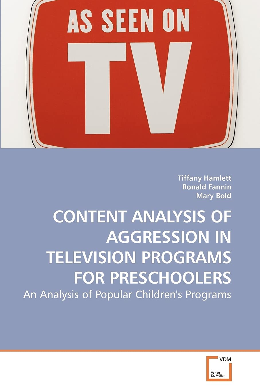CONTENT ANALYSIS OF AGGRESSION IN TELEVISION PROGRAMS FOR PRESCHOOLERS: An Analysis of Popular Children's Programs