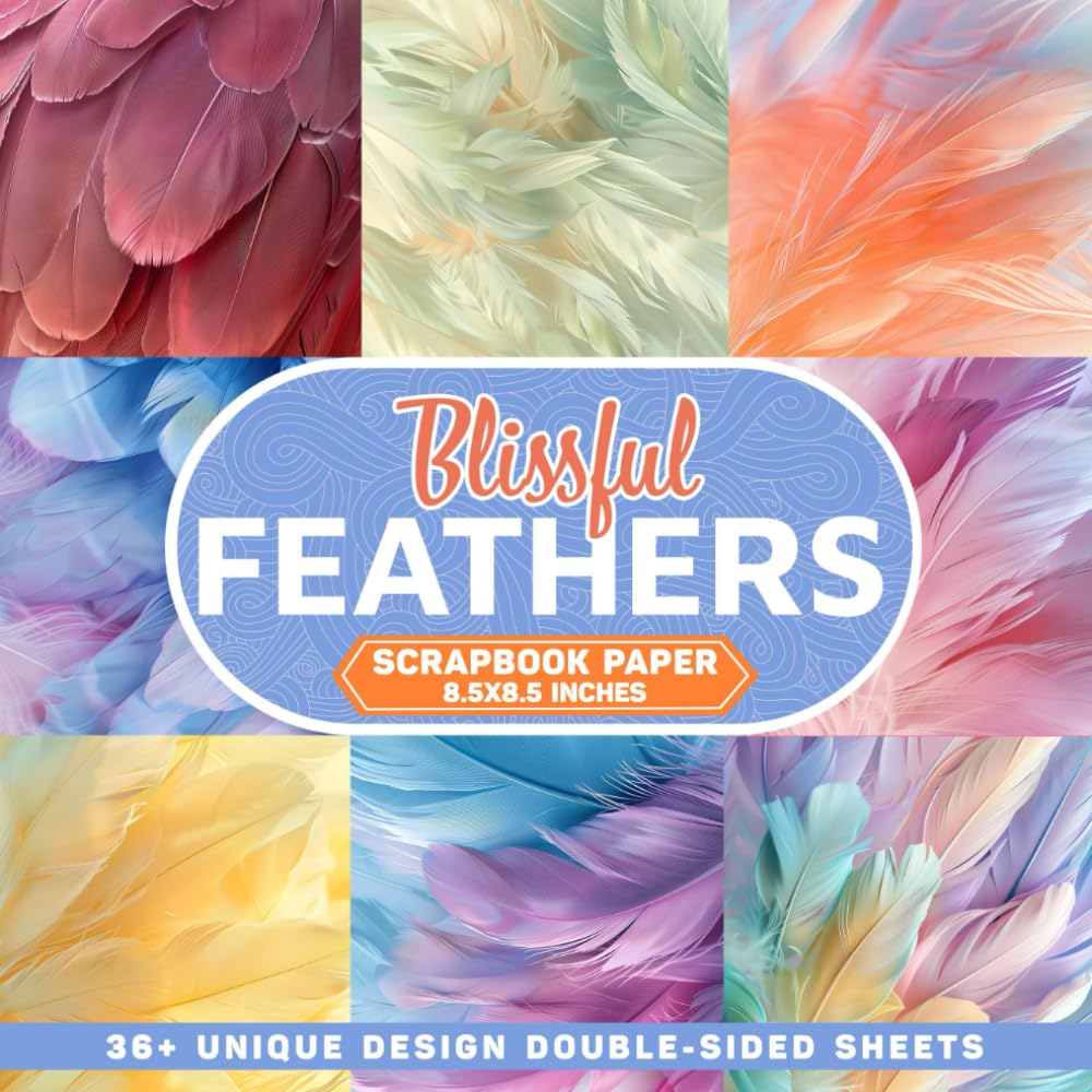 Blissful Feathers: 36+ Feather-Inspired Double-Sided Designs | Add a Touch of Airy Elegance to Your Crafting Projects | Ideal for Scrapbooking, Card Making, and Journaling | Large Size 8.5x8.5 inches