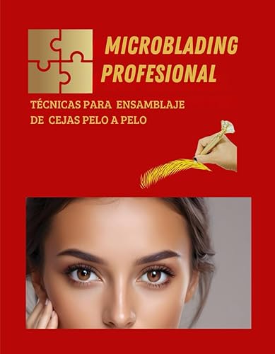 Microblading Profesional: El Arte de Ensamblar Cejas pelo a pelo (3 unidades guía práctica de micropigmentación maquillaje permanente) (Spanish Edition)