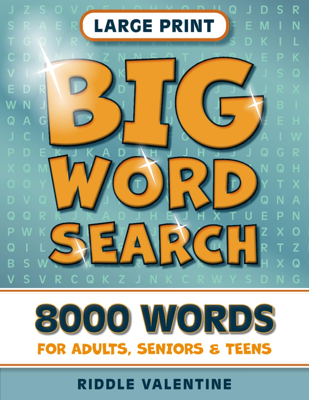 8000 Big Word Search Large Print: 200 Word Find Puzzles for Adults, Seniors and Teens (Puzzles for Sharp Minds)
