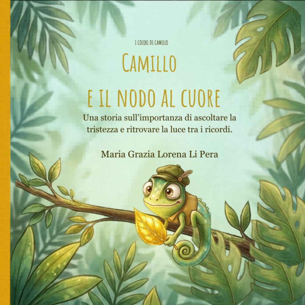 Camillo e il nodo al cuore: Una storia sull' importanza di ascoltare la tristezza e ritrovare la luce tra i ricordi. (I Colori di Camillo)
