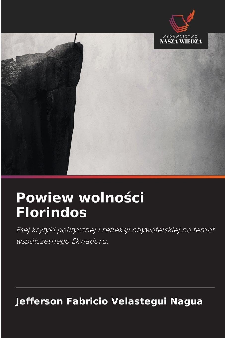 Powiew wolno¿ci Florindos: Esej krytyki politycznej i refleksji obywatelskiej na temat wspó¿czesnego Ekwadoru.