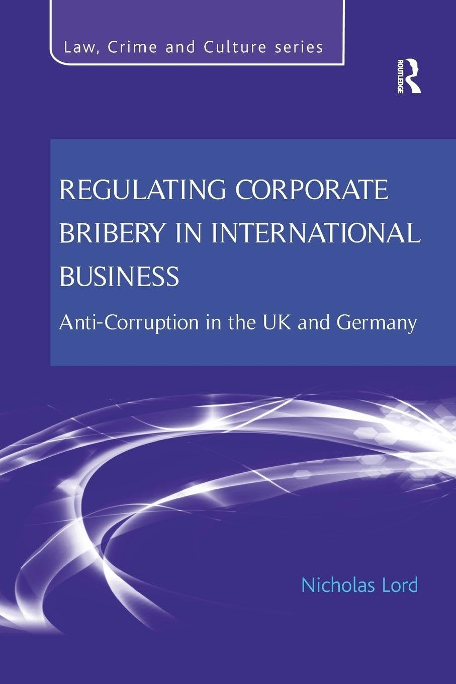 Regulating Corporate Bribery in International Business by Nic... - 9781138637702
