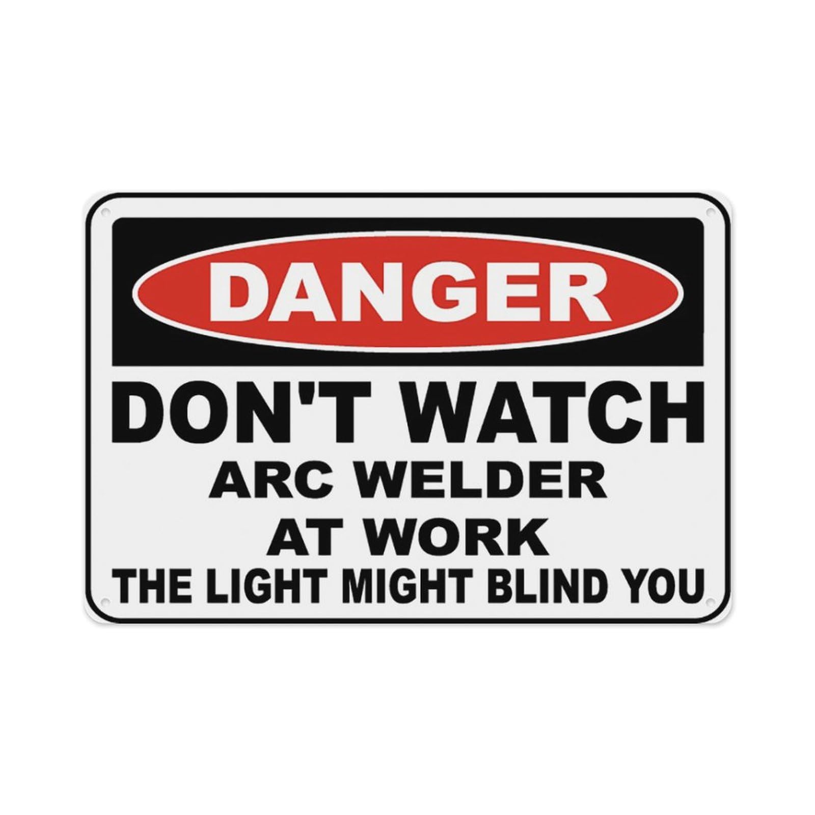 Peiyeety A01 Don't Watch Arc Welder At Work Sign Aluminum Tin Warning Signs For Home Outdoor Garden 8X12 Inches