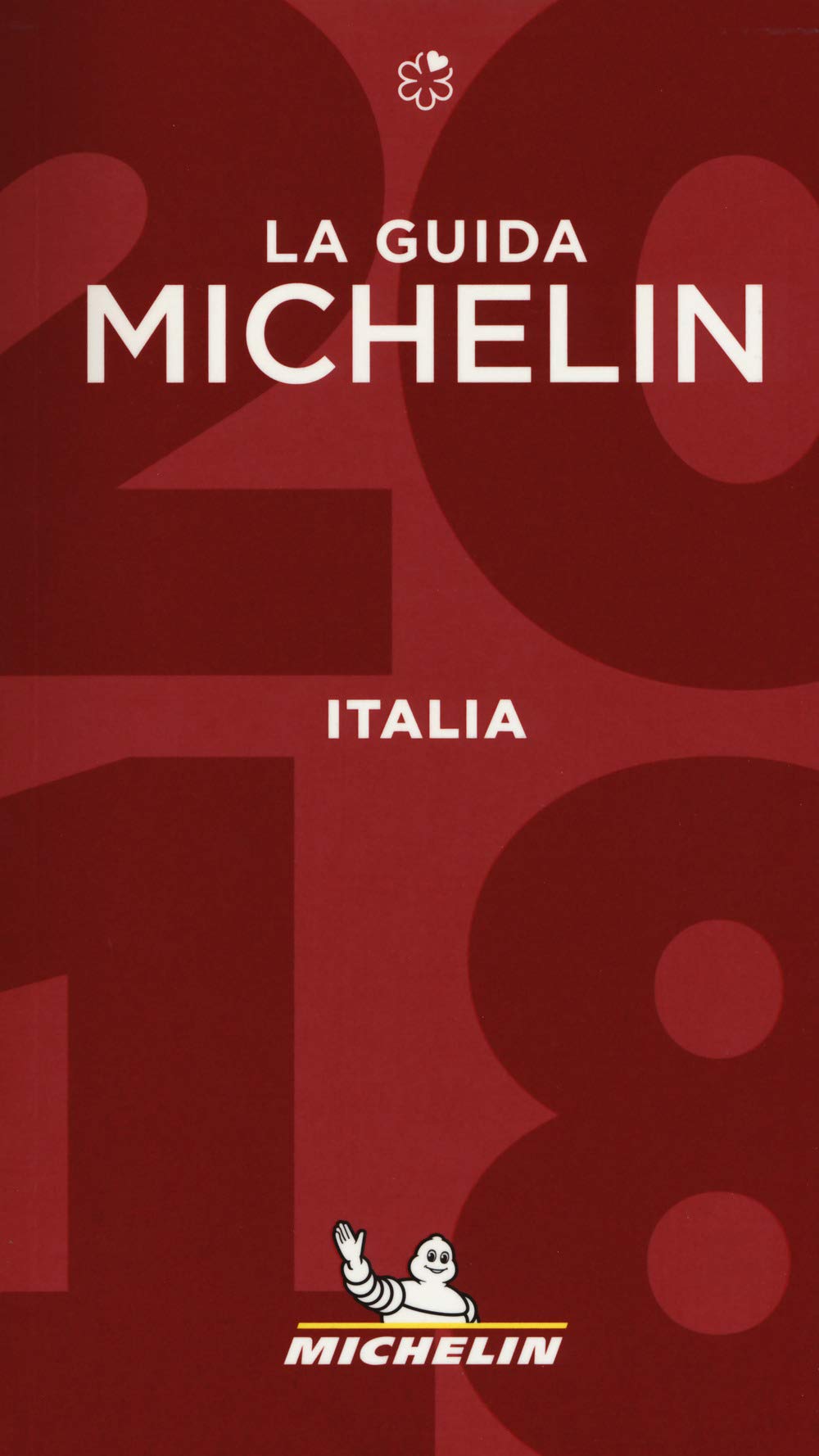 Italia 2018 - The Michelin Guide: The Guide MICHELIN (Michelin Hotel & Restaurant Guides)