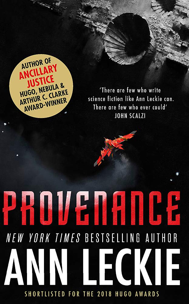 Orbit Provenance: A new novel set in the world of the Hugo, Nebula and Arthur C. Clarke Award-Winning ANCILLARY JUSTICE