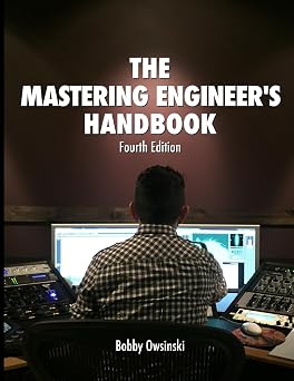 The Mastering Engineers Handbook 4th Edition
