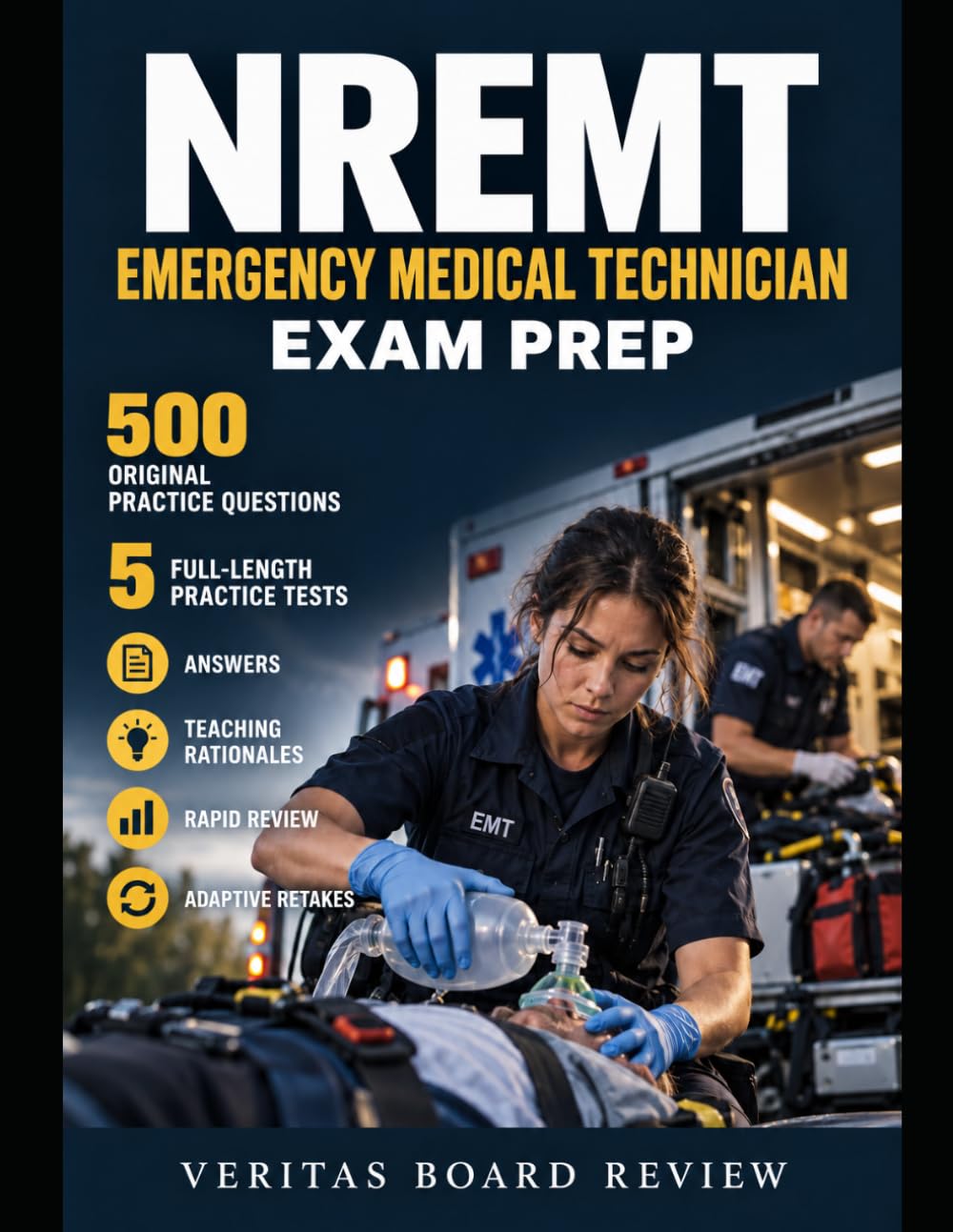 National Registry Emergency Medical Technician (NREMT) Exam Prep: Think Like an EMT: Connect Scene Safety, Patient Assessment, Emergency Care, and Transport Decisions