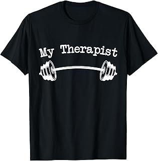My Therapist (Barbell) Funny Workout Weight Lifting Tshirts T-Shirt