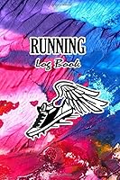 Running Log Book : Daily and Weekly Journal Record Book for Runner : Running Jogging Log Page : Size 6x9 1656969998 Book Cover