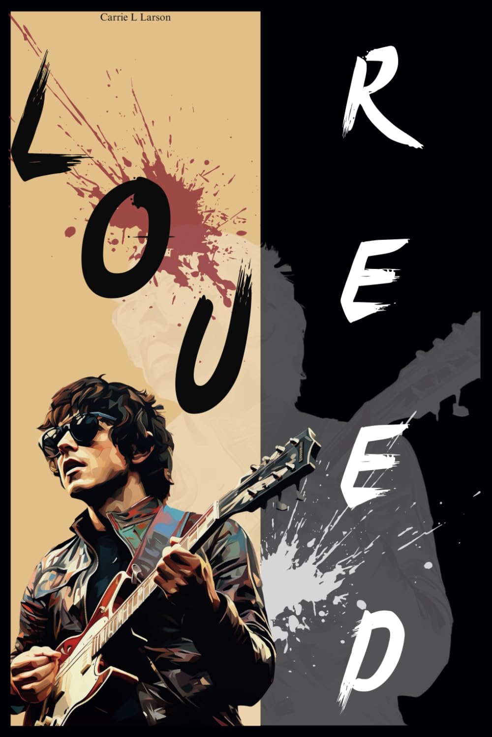 Lou Reed Biography: The Life of Music and Rebellion of a Rock and Roll Icon