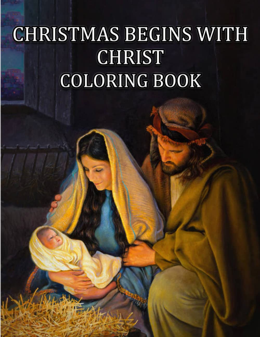 Christmas Begins with Christ Coloring Book: Jesus Born pages | Count Down To Christmas With Simplified Bible Verses About Jesus