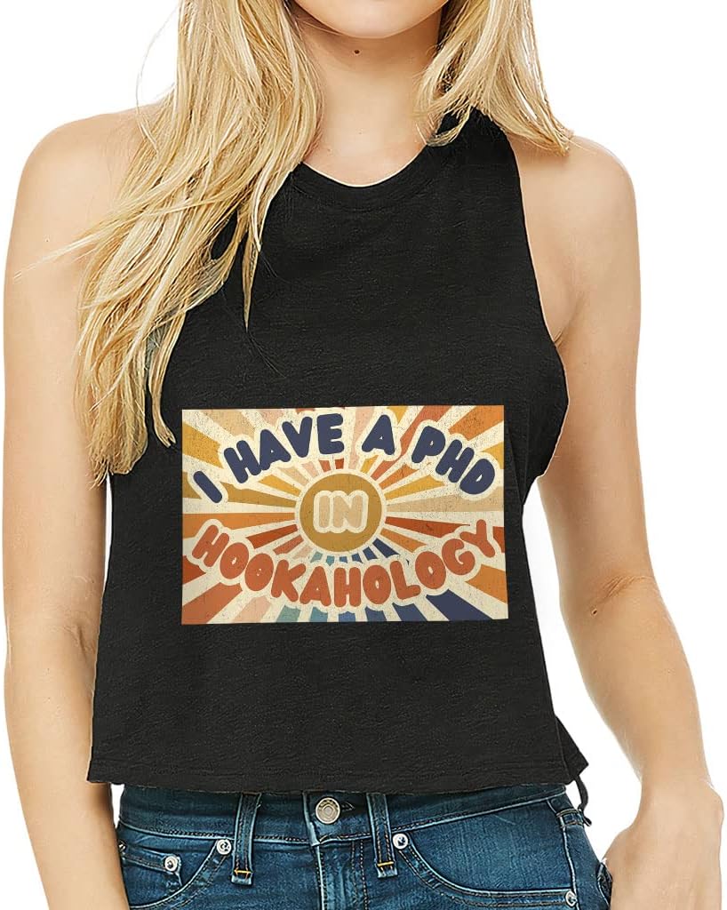 I Have a Phd in Hookahology Racerback Cropped Tank - Hookah Lover Gifts for Women