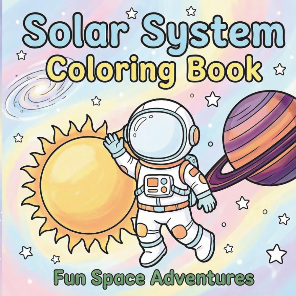 Solar System Coloring Book: Fun and Educational Solar System Adventure for Kids with 30 Unique Illustrations of Planets, Astronauts, and Rockets.