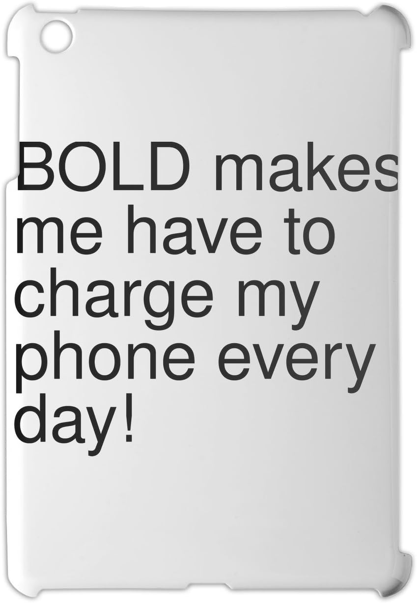BOLD makes me have to charge my phone every day! iPad mini