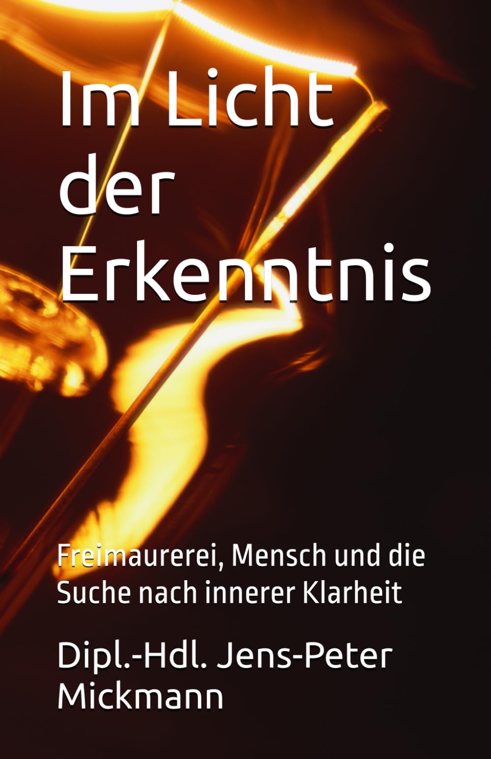 Im Licht der Erkenntnis: Freimaurerei, Mensch und die Suche nach innerer Klarheit