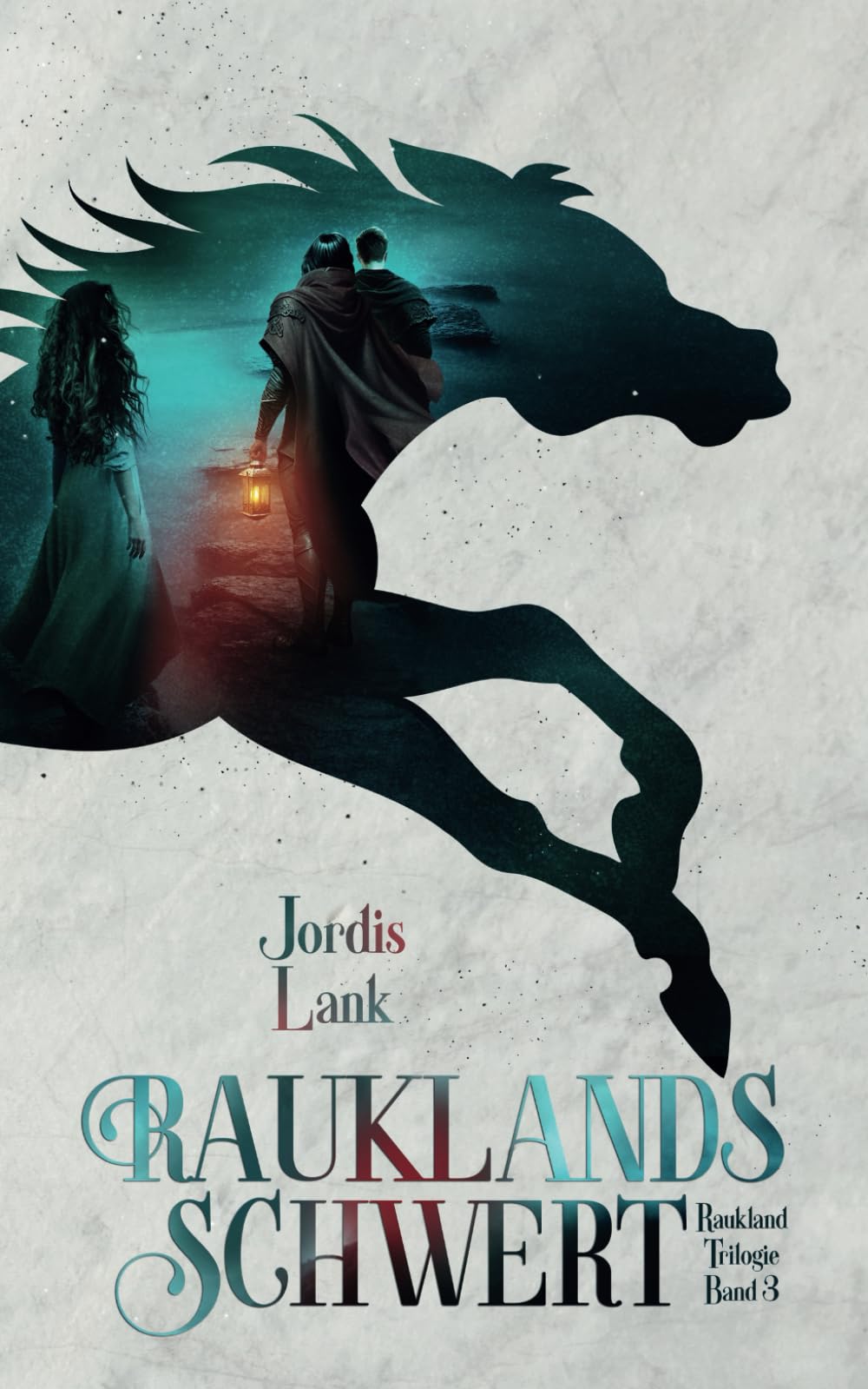 Rauklands Schwert: Raukland Trilogie Band 3