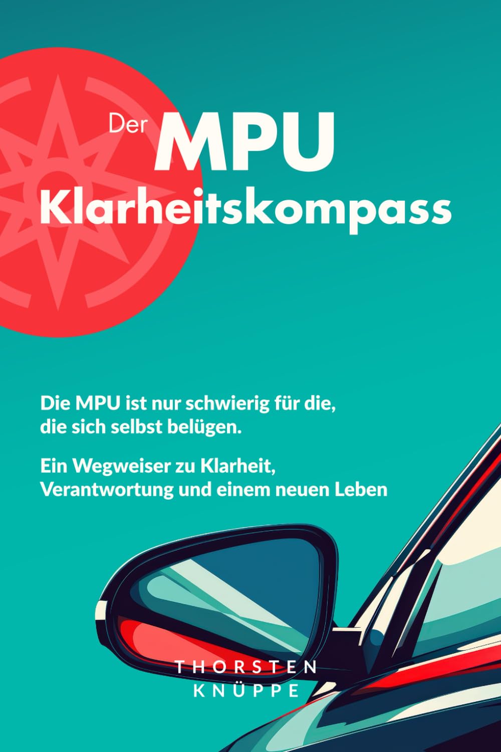 MPU Klarheitskompass: Die MPU ist nur schwierig für die, die sich selbst belügen