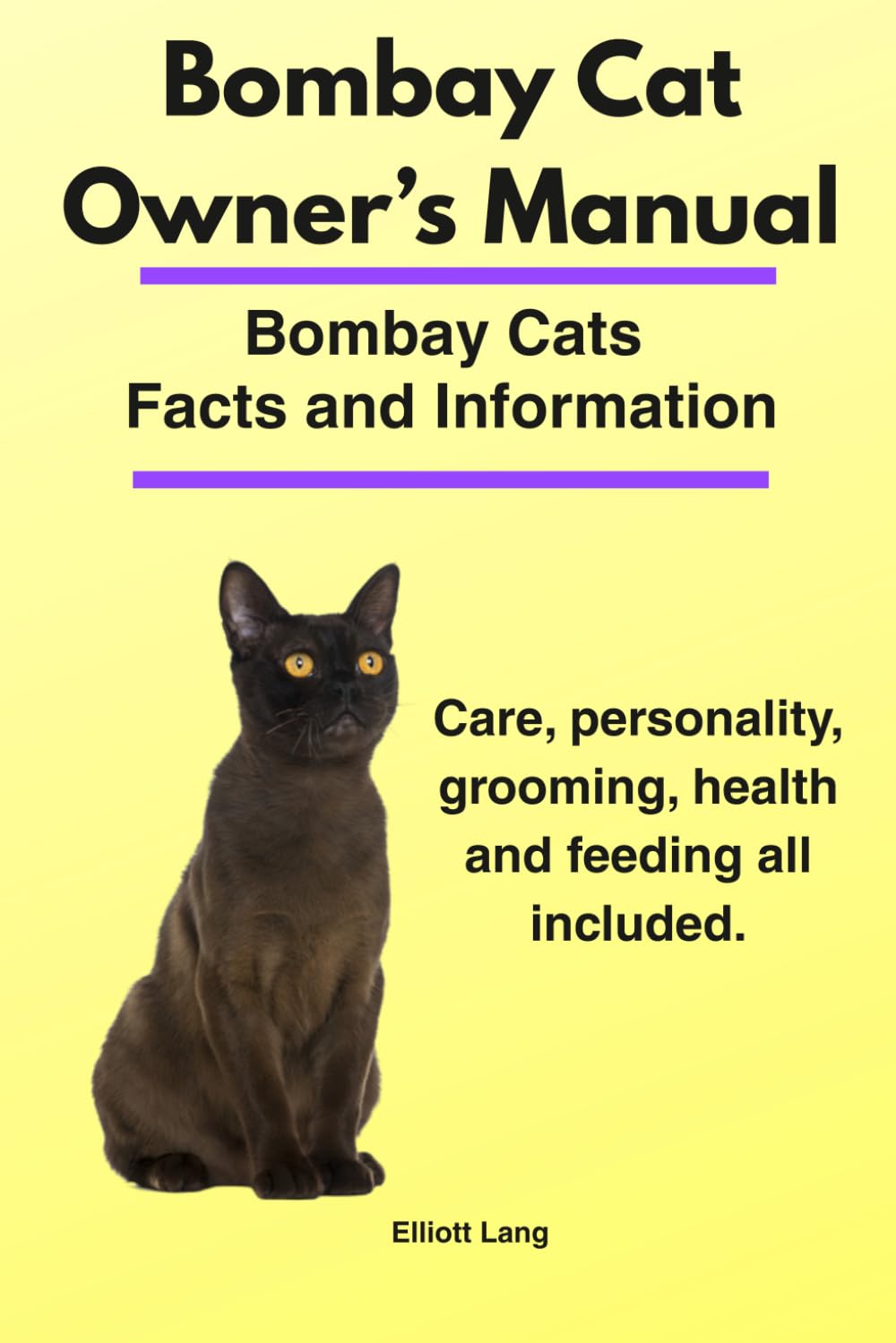 Bombay Cat Owner’s Manual. Bombay Cats Facts and Information. Care, personality, grooming, health and feeding all included.
