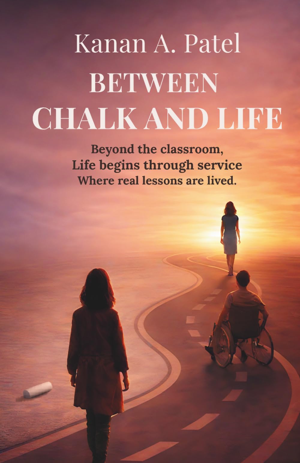BETWEEN CHALK AND LIFE: Beyond the classroom, Life begins through service. Where real lessons are lived.