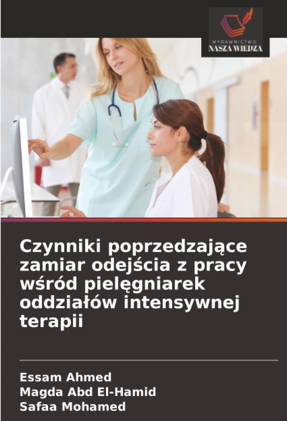 Czynniki poprzedzające zamiar odejścia z pracy wśród pielęgniarek oddziałów intensywnej terapii
