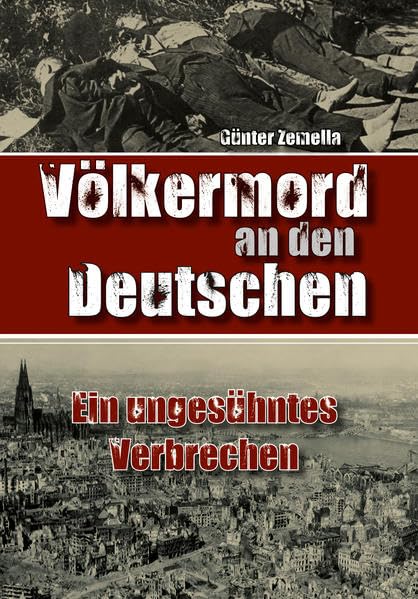 Völkermord an den Deutschen: Das ungesühnte Verbrechen
