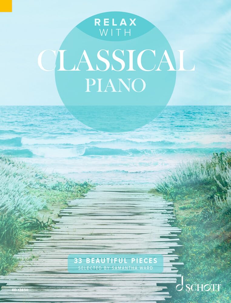 Relax with Classical Piano piano (easy - intermediate) 33 Beautiful Pieces Schot