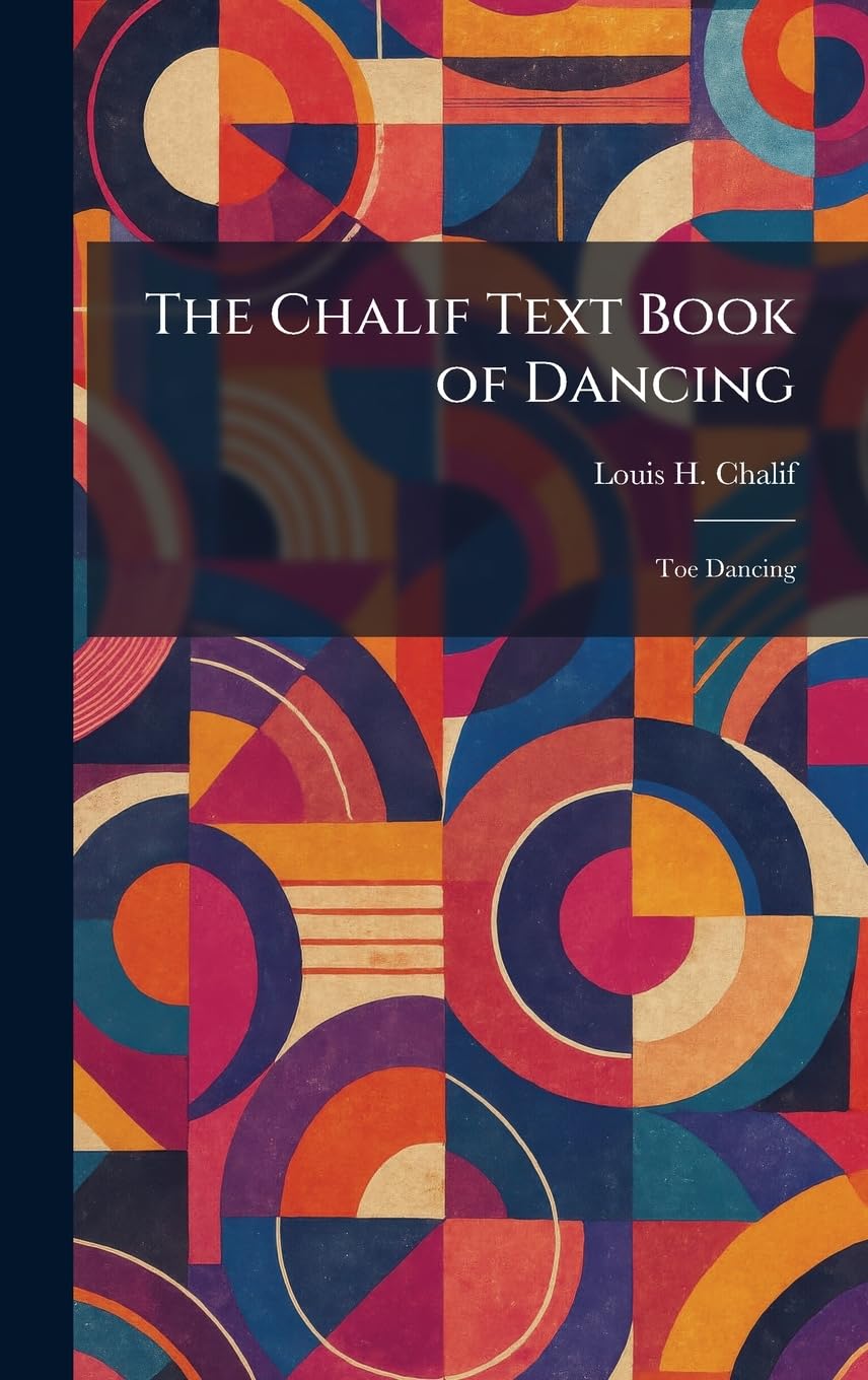 The Chalif Text Book of Dancing: Toe Dancing