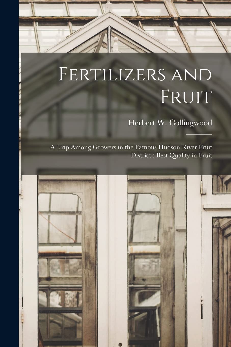Buy Fertilizers and Fruit a Trip Among Growers in the Famous Hudson