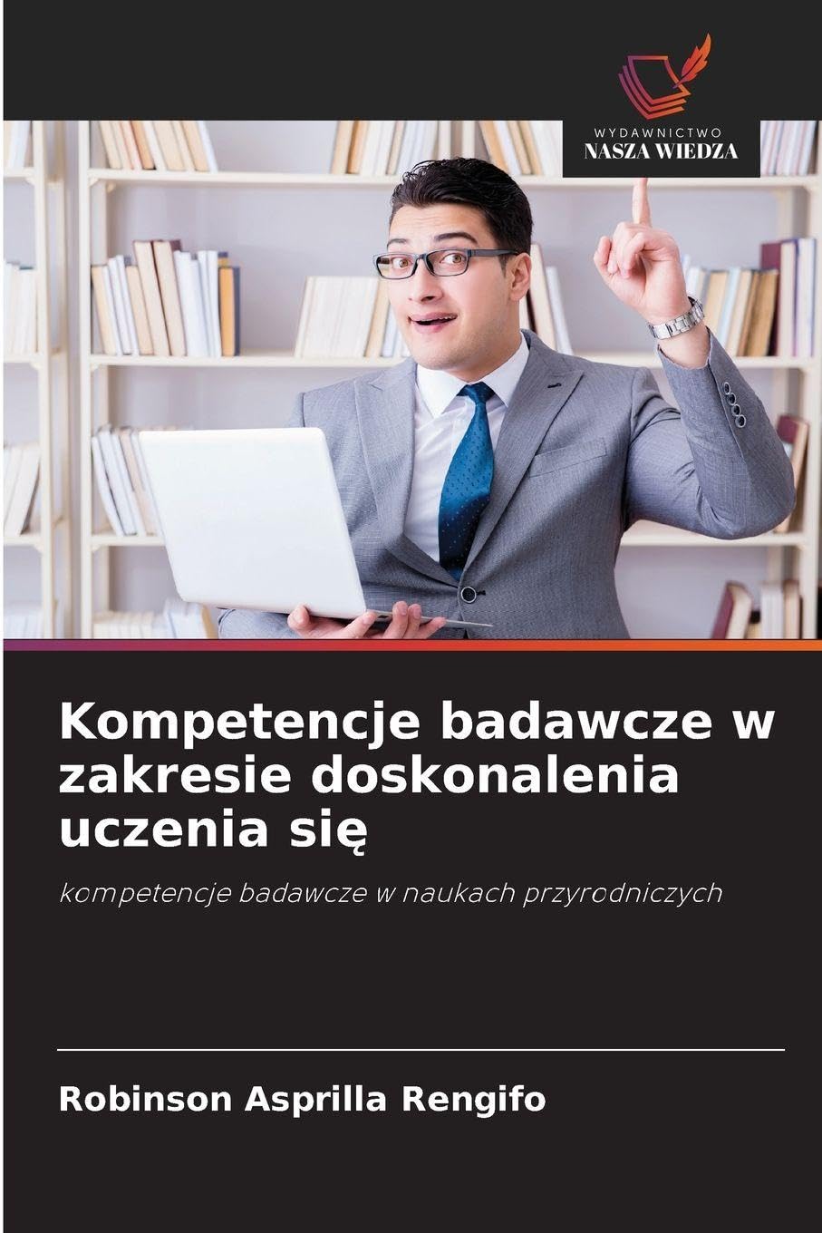 Kompetencje badawcze w zakresie doskonalenia uczenia się: kompetencje badawcze w naukach przyrodniczych