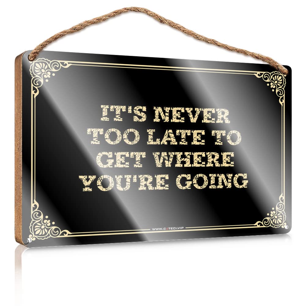 MAHQPZXSF Wood Bathroom Decor It'S Never Too Late To Get Where You'Re Going Wooden Sign Room Accessories For Men Office Door Signs Funny(15X28CM)