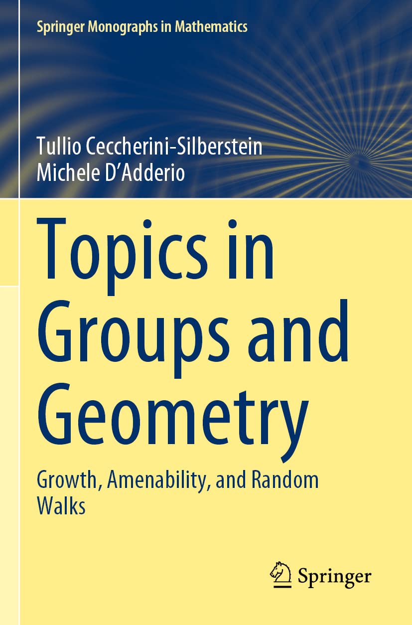 Topics in Groups and Geometry: Growth, Amenability, and Random Walks (Springer Monographs in Mathematics)