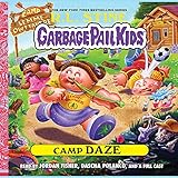 Camp Daze: The Garbage Pail Kids Series, Book 3