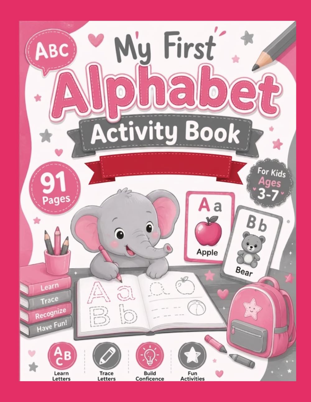My First Alphabet Activity Book: 91 Pages
