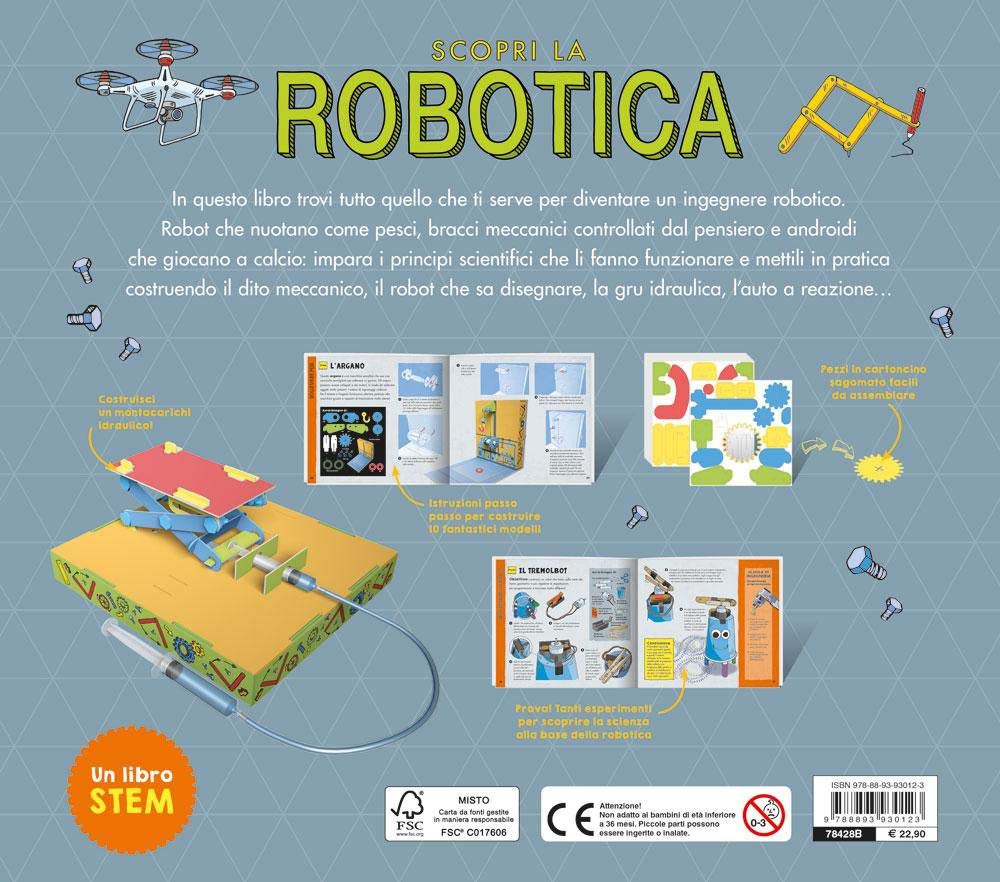 Scopri la robotica. Attività, esperimenti e giochi. Con modellini da montare