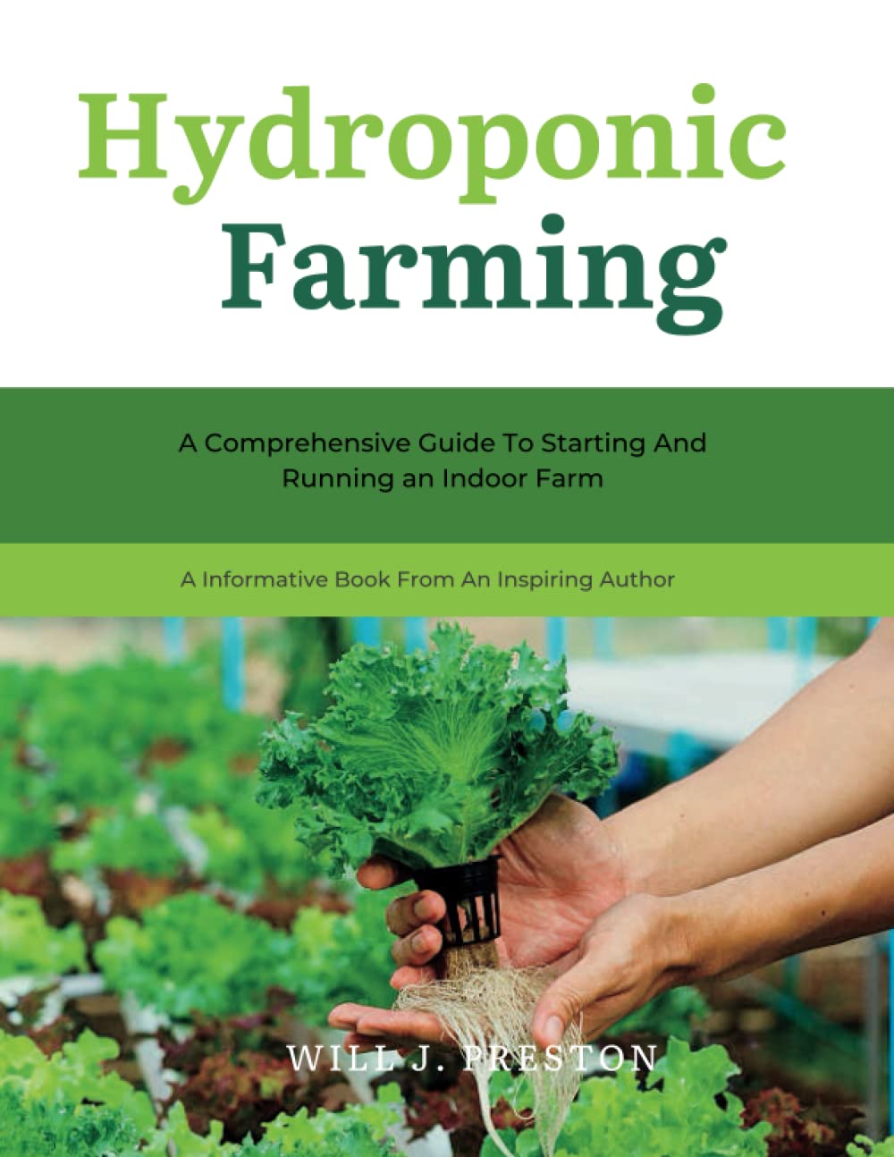 Hydroponic farming: A comprehensive guide to starting and running an indoor farm.