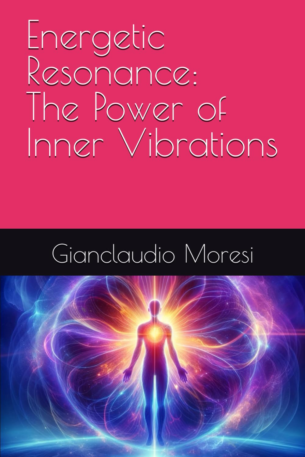 Energetic Resonance: The Power of Inner Vibrations