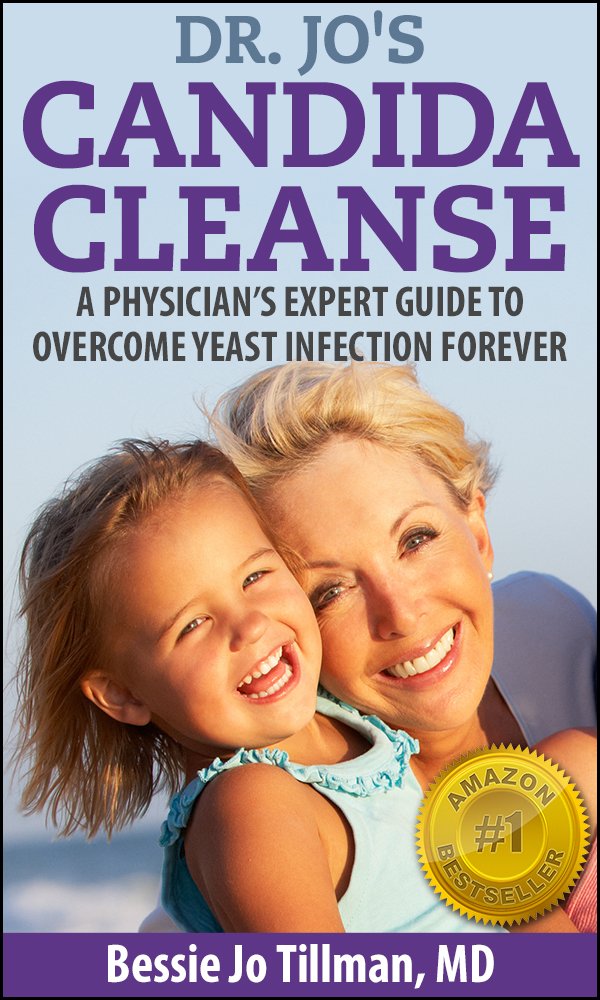 Dr. Jo's Candida Cleanse: A Physician’s Expert Guide to Overcome Yeast Infection Forever (Brilliant Healthy Living Book 1) Kindle Edition