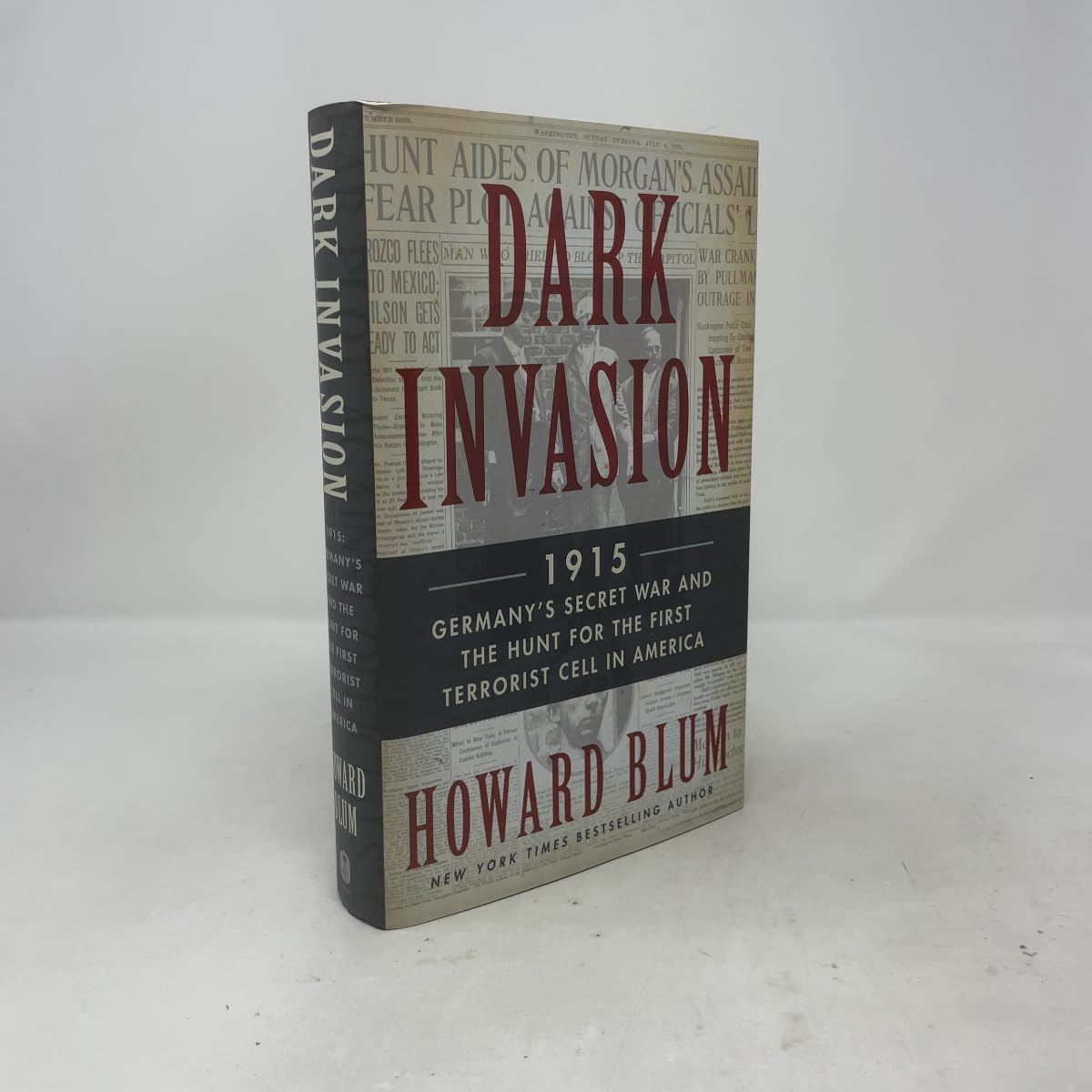 Dark Invasion: 1915: Germany's Secret War and the Hunt for the First Terrorist Cell in America