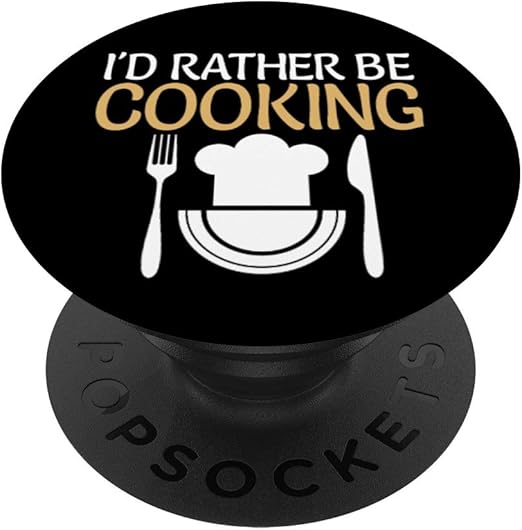 Amazon Com Chef Gifts For Men Him Dad Cooks I D Rather Be Cooking Funny Popsockets Popgrip Swappable Grip For Phones Tablets