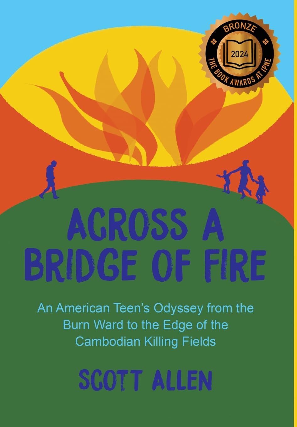 Across a Bridge of Fire: An American Teen's Odyssey from the Burn Ward to the Edge of the Cambodian Killing Fields